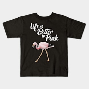 Flamingo Life Is Better In Pink Kids T-Shirt